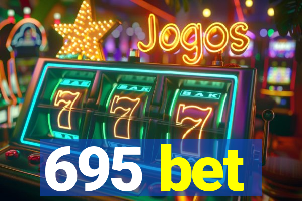 695 bet